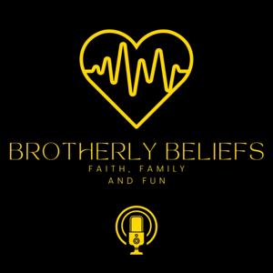 Brotherly Beliefs: Faith, Family, and Fun