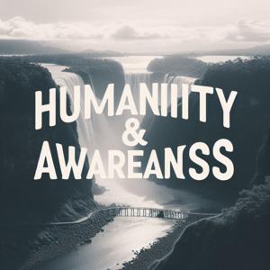 Humanity and Awareness