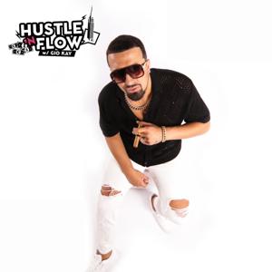 Hustle N Flow w/ Gio Kay