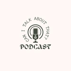 Can I Talk About That?