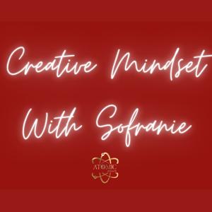 Creative Mindset with Sofranie