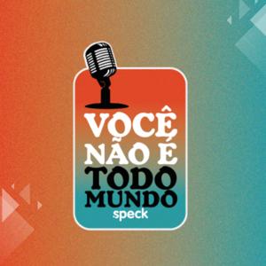 Você não é todo mundo  SPECK