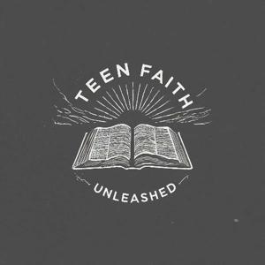 Teen Faith Unleashed