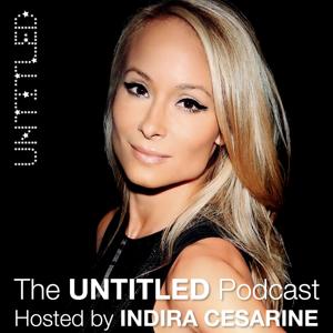 The UNTITLED Podcast Hosted By Indira Cesarine