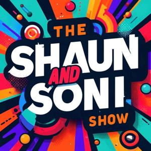 The Shaun and Soni Show