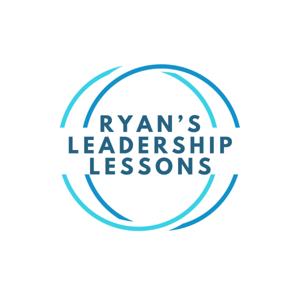 Ryan's Leadership Lessons