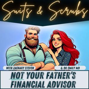 Suits & Scrubs: Not Your Father's Financial Advisor