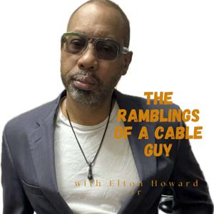 THE RAMBLINGS OF A CABLE GUY