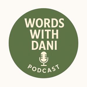 Words With Dani Podcast