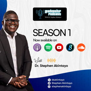 Leadership Podcast with Stephen Akintayo Season 1