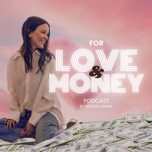 For Love & Money by Healing Mama™