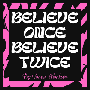 Believe Once Believe Twice