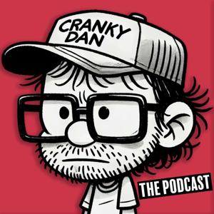 Cranky Dan's Podcast