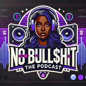 NO BULL$HIT-THE PODCAST