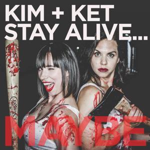 Kim and Ket Stay Alive... Maybe by DREAD Podcast Network