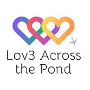 Lov3AcrossThePond Podcast
