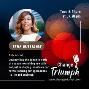 Change and Triumph with Tene Williams