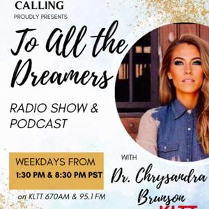 The Calling To All the Dreamers Dr. Chrysandra Brunson
