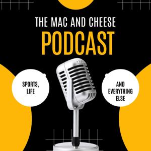 Mac and Cheese Sports Podcast