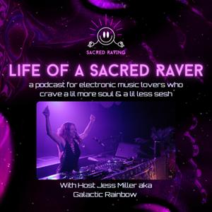 Life of a Sacred Raver