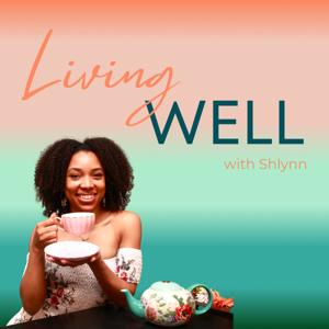 Living Well with Shlynn