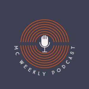 MC Weekly Podcast