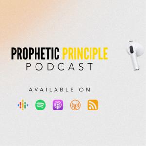 Prophetic Principle Podcast