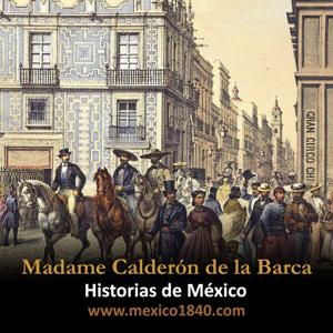 Madame Calderon: Historias de México