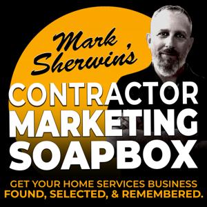 Mark Sherwin's Contractor Marketing Soapbox
