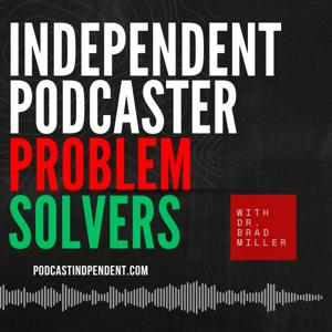 Independent Podcaster Problem Solvers