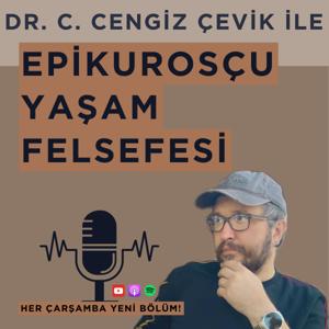 Dr. C. Cengiz Çevik ile Epikurosçu Yaşam Felsefesi