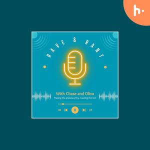 Introducing "Rave & Rant": A Bold New Podcast