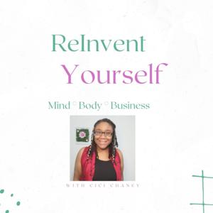 Reinvent Yourself: Mind | Body | Business