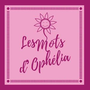 Les Mots d'Ophélia