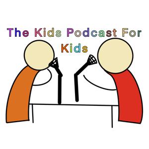 The Kids Podcast For Kids