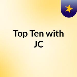 Top Ten with JC