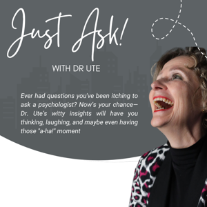 Just Ask! with Dr Ute