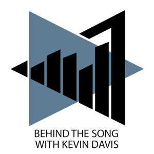 Behind The Song w/ Kevin Davis