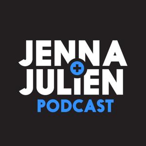 Jenna & Julien Podcast by Jenna & Julien Podcast
