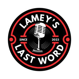 Lamey’s Last Word