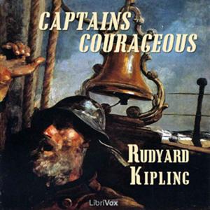 Captains Courageous by Rudyard Kipling (1865 - 1936)
