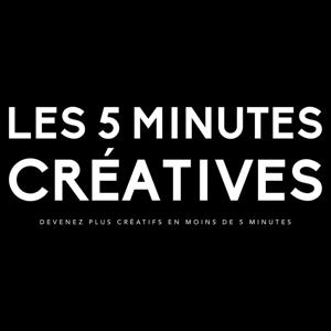 Les 5 minutes créatives