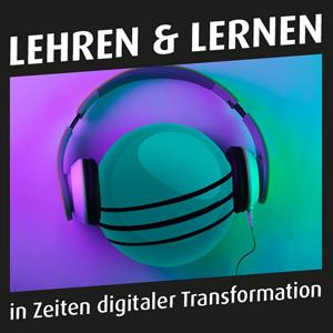 Lehren und Lernen in Zeiten digitaler Transformation