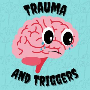 Trauma and Triggers