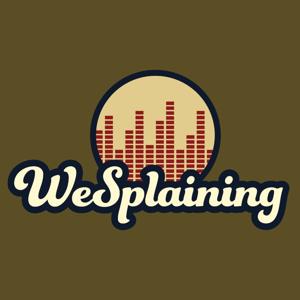WeSplaining