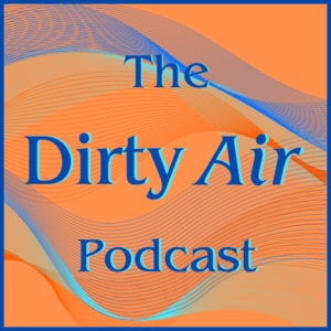 The Dirty Air Podcast