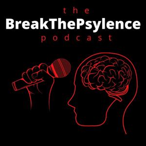 The BREAK THE PSYLENCE Podcast