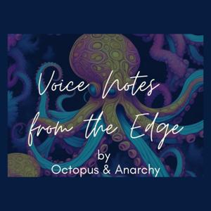 Voice Notes from the Edge