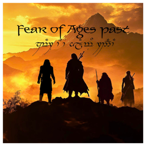 Fear of Ages Past