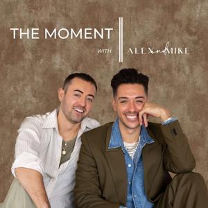 The Moment with Alex and Mike